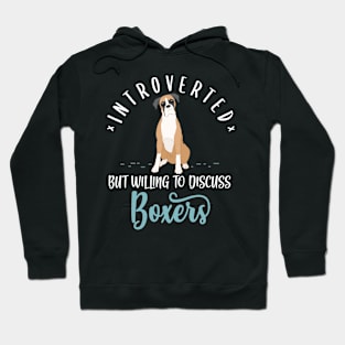 Introverted But Willing To Discuss Boxer Hoodie